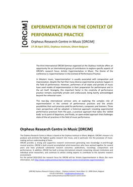 EXPERIMENTATION in the CONTEXT of PERFORMANCE PRACTICE Orpheus Research Centre in Music [Orcim] 27‐28 April 2011, Orpheus Institute, Ghent Belgium