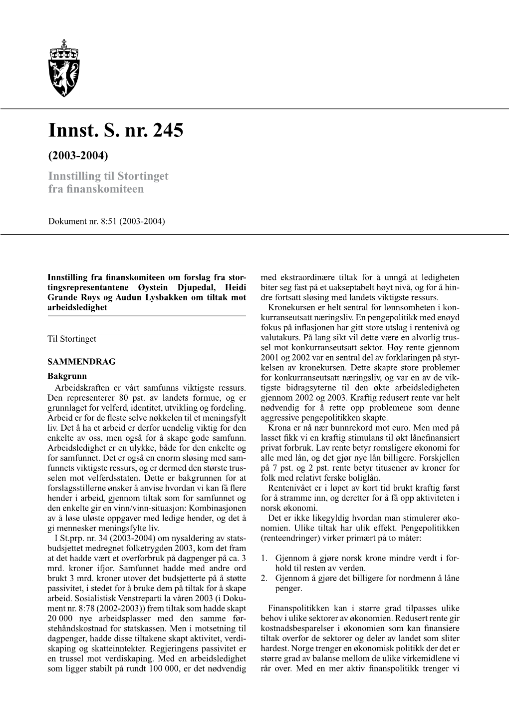 Innst. S. Nr. 245 (2003-2004) Innstilling Til Stortinget Fra ﬁnanskomiteen