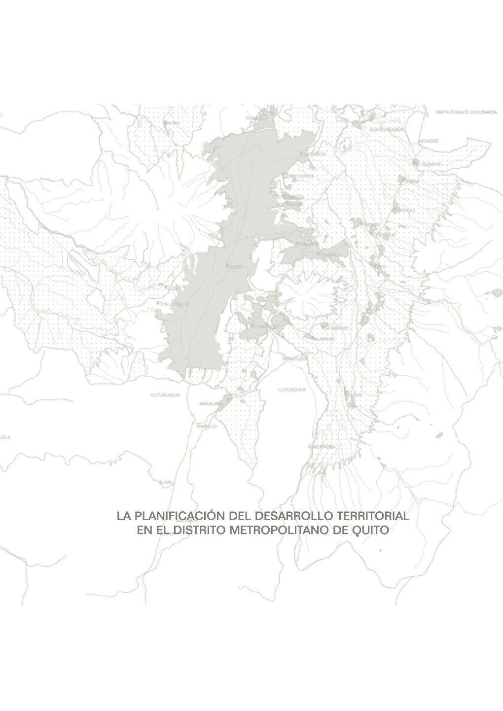 La Planificación Del Desarrollo Territorial En El Distrito Metropolitano De Quito