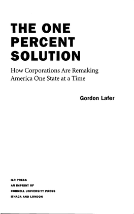 THE ONE PERCENT SOLUTION How Corporations Are Remaking America One State at a Time