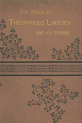 The Story of Theophilus Lindsey and His Friends