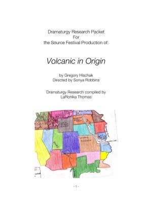 Dramaturgy Research Packet for Volcanic in Origin
