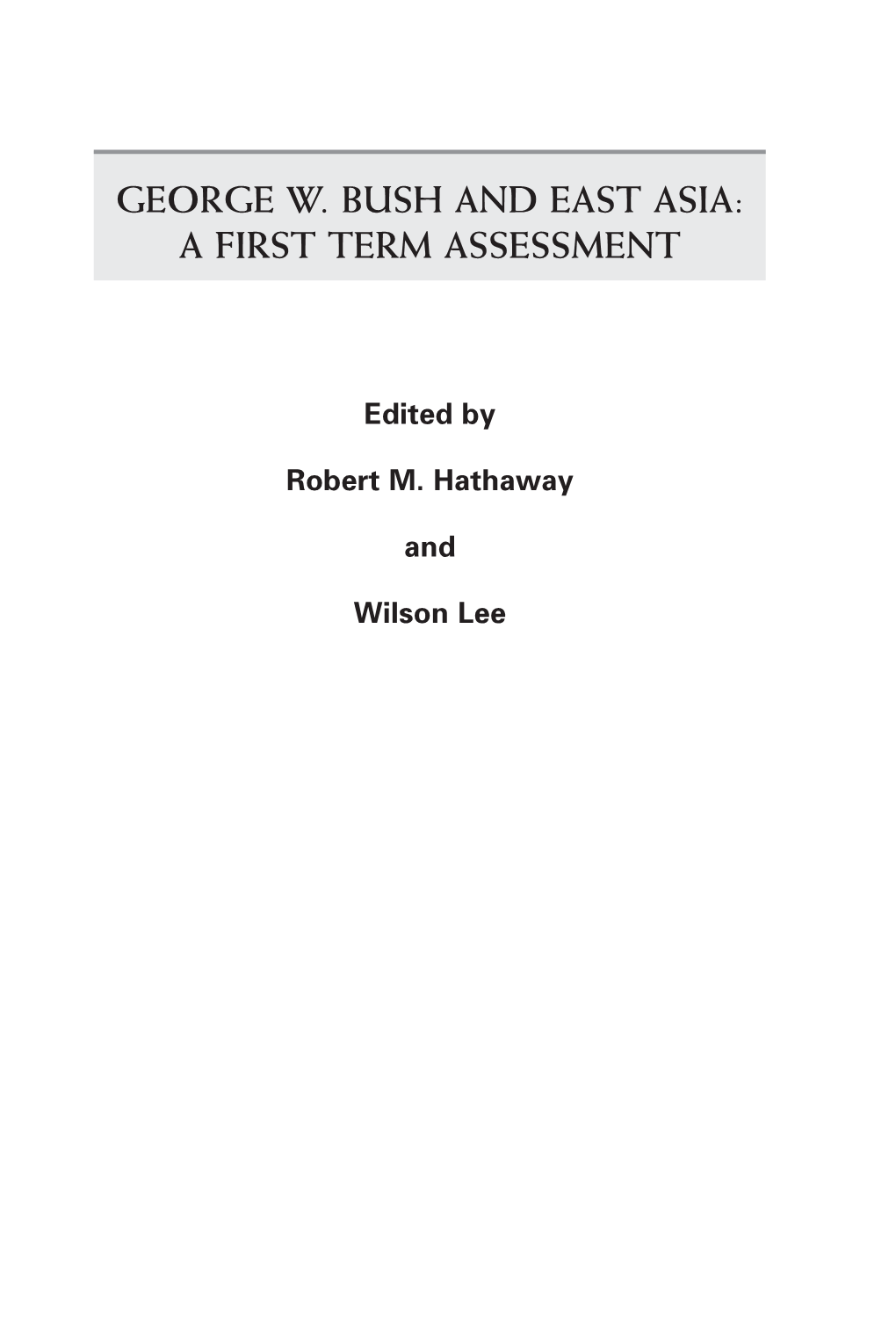 George W. Bush and East Asia: a First Term Assessment