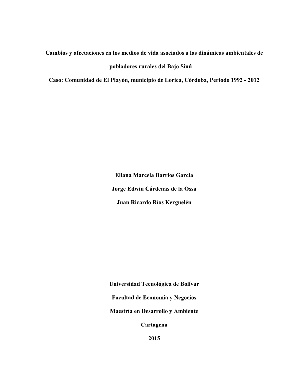 Cambios Y Afectaciones En Los Medios De Vida Asociados a Las Dinámicas Ambientales De Pobladores Rurales Del Bajo Sinú Caso