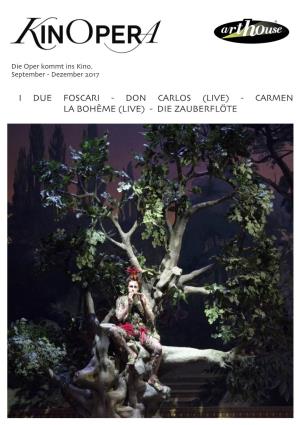 I DUE FOSCARI - DON CARLOS (LIVE) - CARMEN LA BOHÈME (LIVE) - DIE ZAUBERFLÖTE Die Oper Kommt Ins Kino