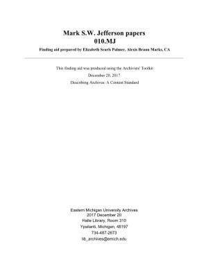 Mark S.W. Jefferson Papers 010.MJ Finding Aid Prepared by Elizabeth Searls Palmer, Alexis Braun Marks, CA