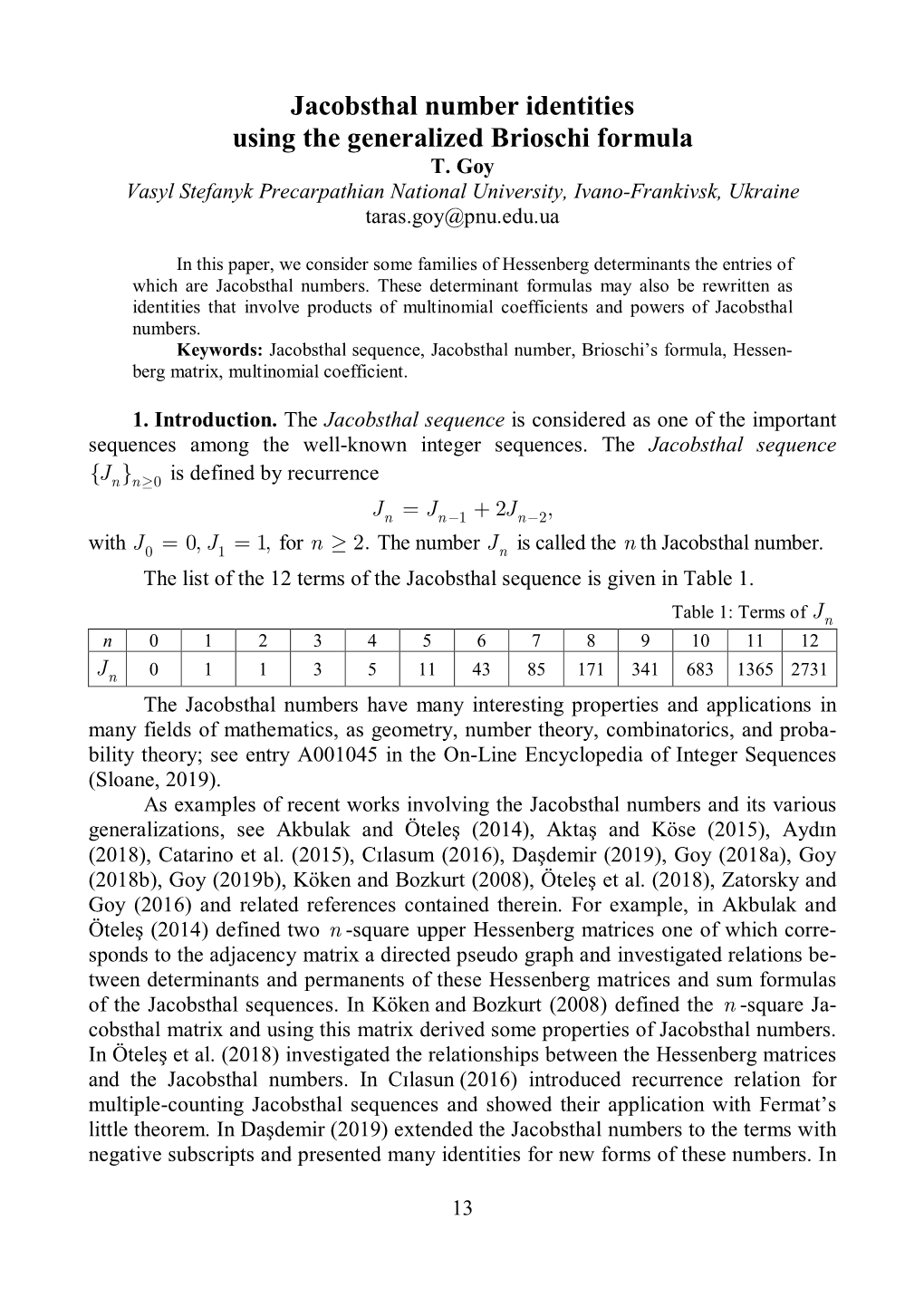 Jacobsthal Number Identities Using the Generalized Brioschi Formula T
