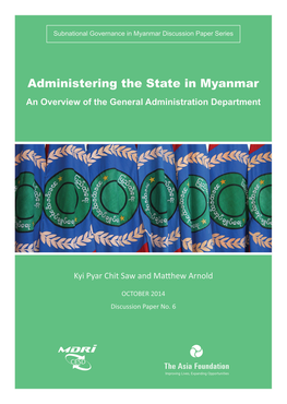 Administering the State in Myanmar an Overview of the General Administration Department