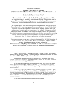 Said Andy Macphail, Chicago Cubs President and CEO. “The Rooftop Owners Take in As Much As $10 Million a Year by Selling Seats to View Our Games