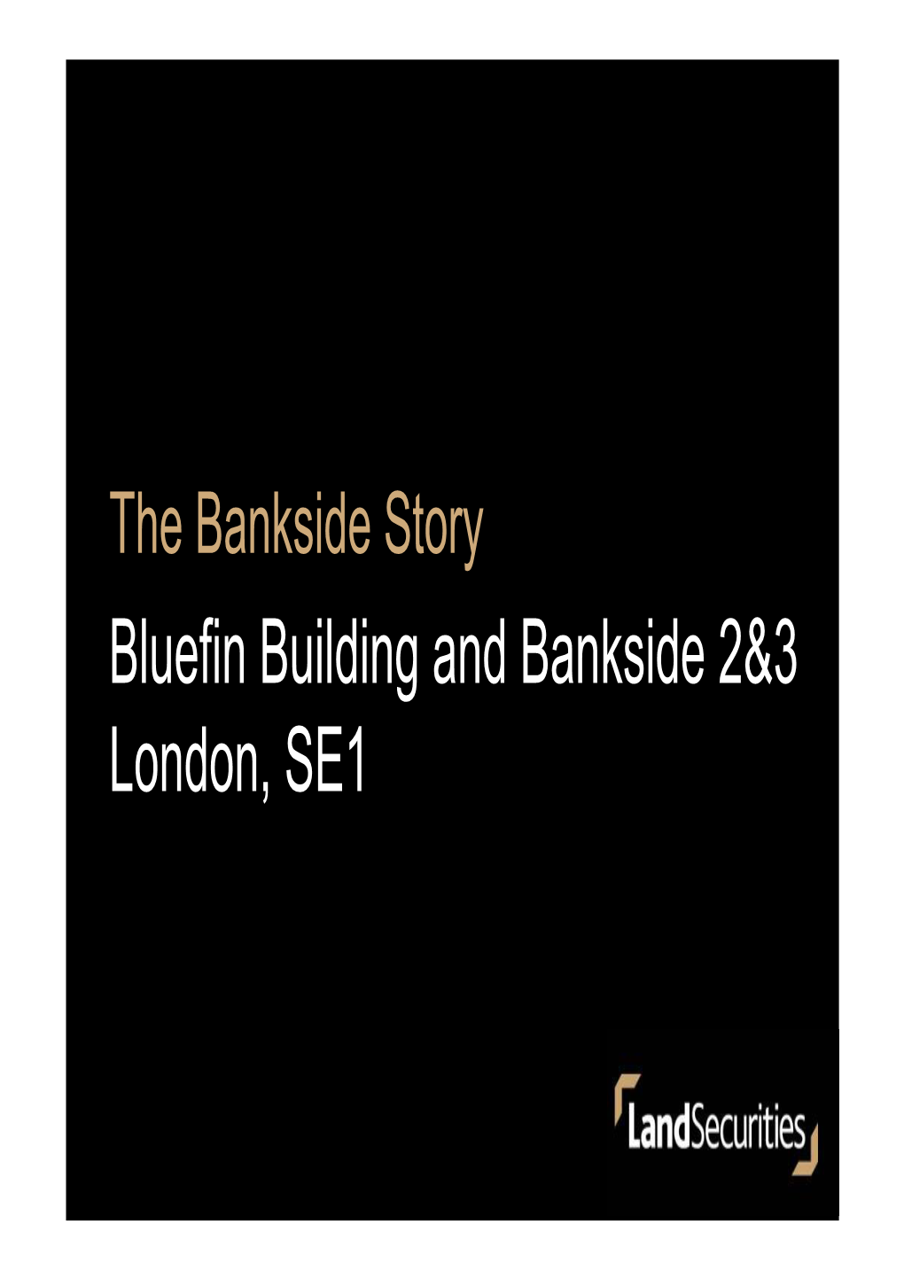 Bluefin Building and Bankside 2&3 London