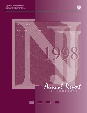 National Institute of Justice 1998 Annual Report to Congress