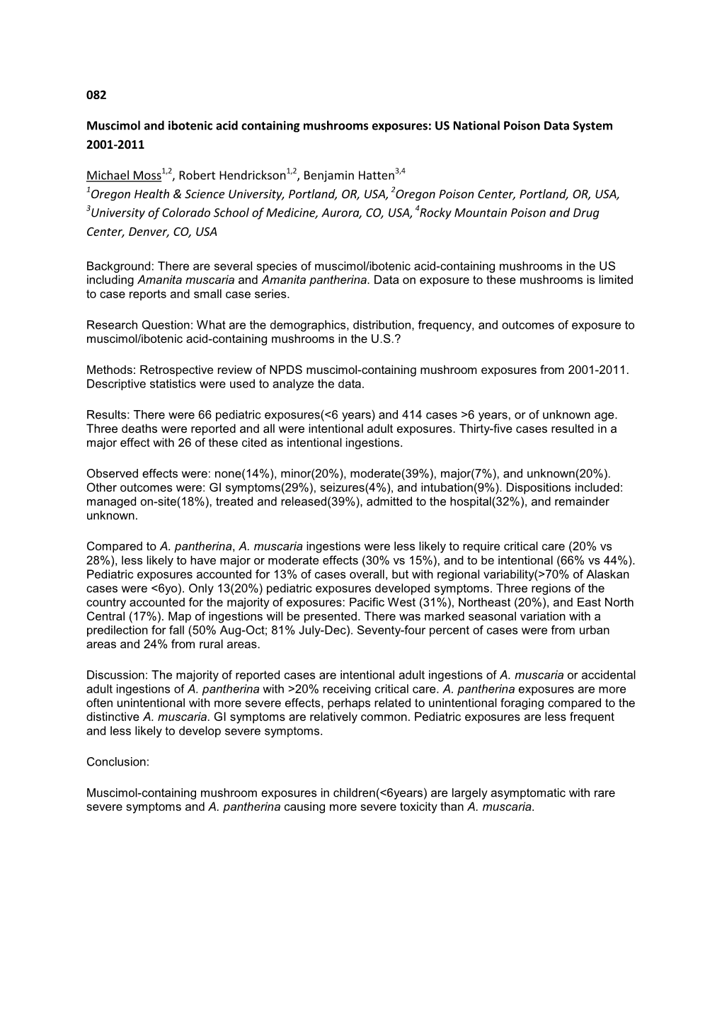 082 Muscimol and Ibotenic Acid Containing Mushrooms Exposures: US National Poison Data System 2001-2011 Michael Moss1,2, Robert