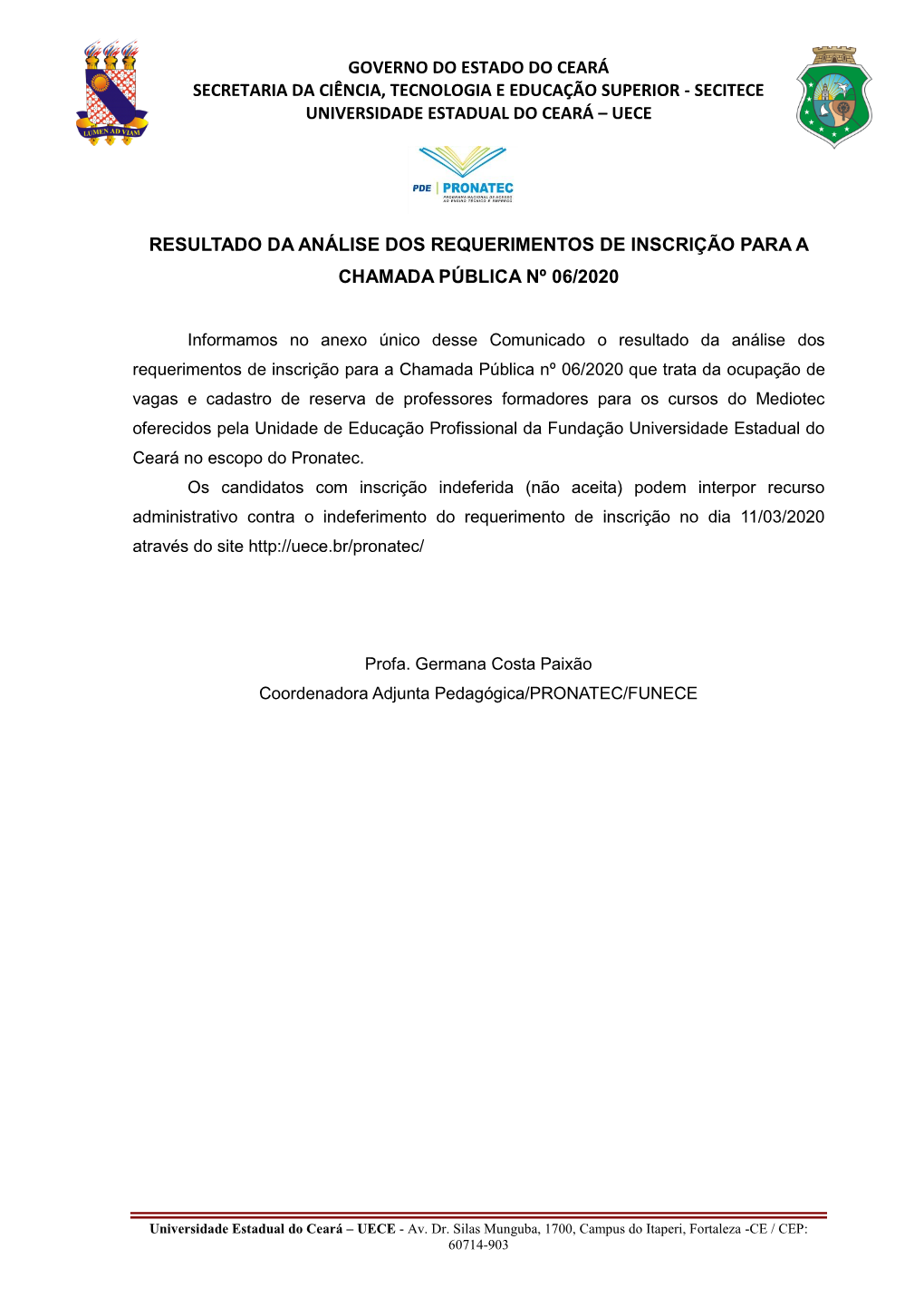 Governo Do Estado Do Ceará Secretaria Da Ciência, Tecnologia E Educação Superior - Secitece Universidade Estadual Do Ceará – Uece