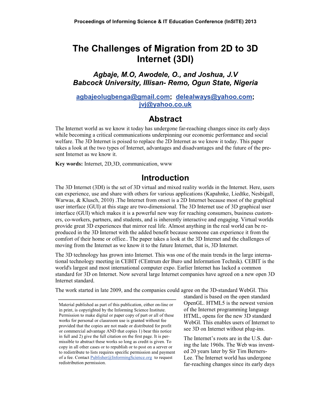 The Challenges of Migration from 2D to 3D Internet (3DI) Agbaje, M.O, Awodele, O., and Joshua, J.V Babcock University, Illisan- Remo, Ogun State, Nigeria