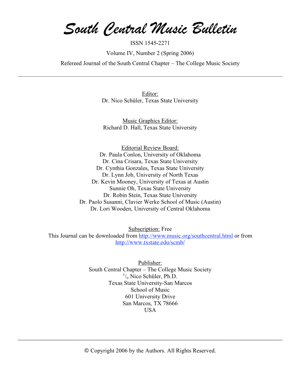 South Central Music Bulletin ISSN 1545-2271 Volume IV, Number 2 (Spring 2006) Refereed Journal of the South Central Chapter – the College Music Society ______