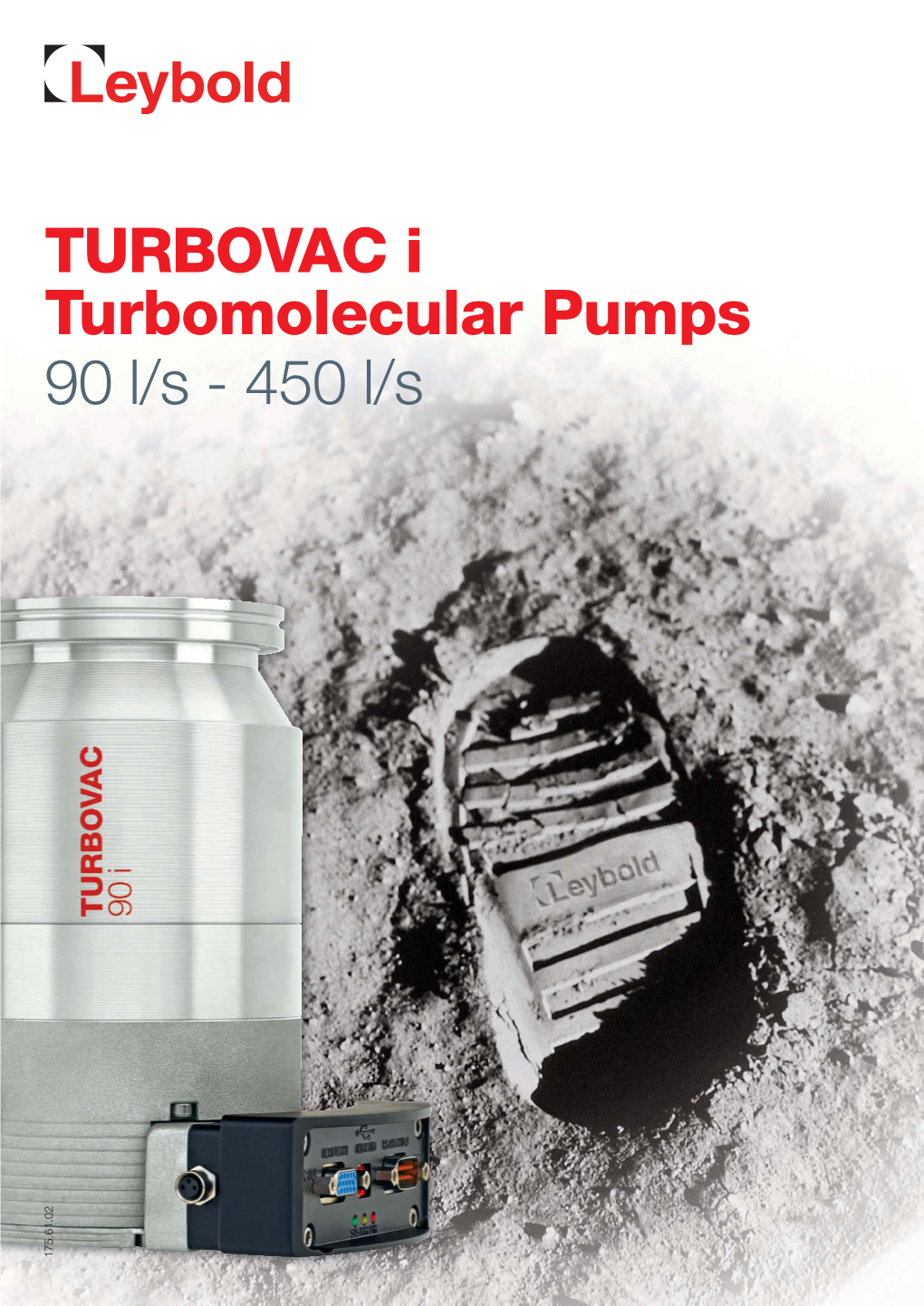 TURBOVAC I Turbomolecular Pumps 90 L/S - 450 L/S 175.61.02 a Giant Leap in Vacuum Performance!