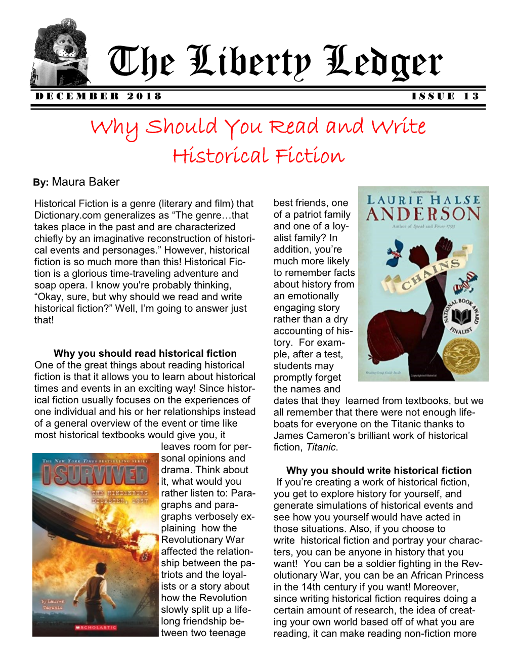 The Liberty Ledger DECEMBER 2018 I S S U E 1 3 Why Should You Read and Write Historical Fiction By: Maura Baker