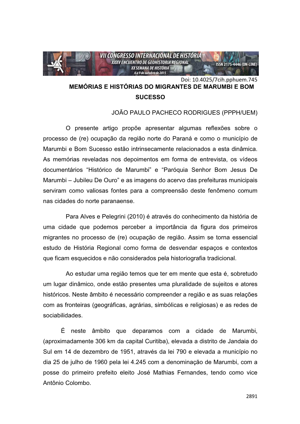 Doi: 10.4025/7Cih.Pphuem.745 MEMÓRIAS E HISTÓRIAS DO MIGRANTES DE MARUMBI E BOM SUCESSO