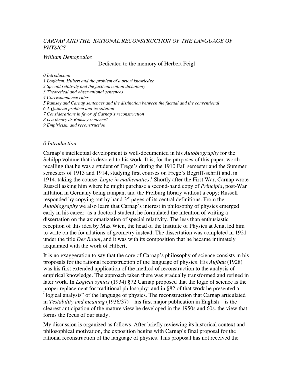 CARNAP and the RATIONAL RECONSTRUCTION of the LANGUAGE of PHYSICS William Demopoulos Dedicated to the Memory of Herbert Feigl