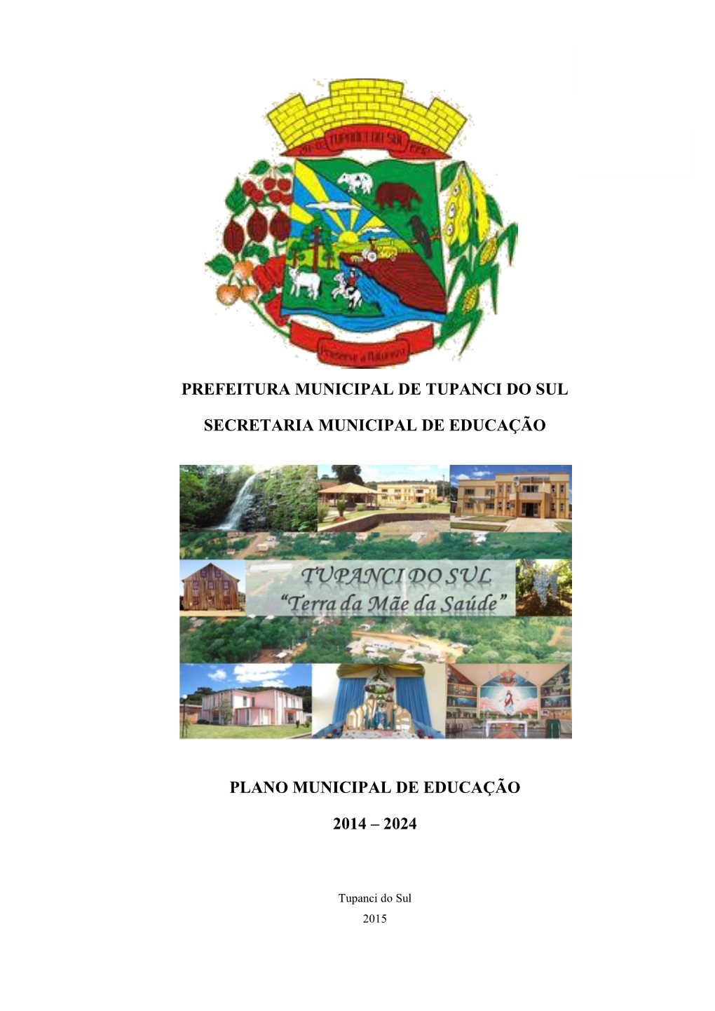 Prefeitura Municipal De Tupanci Do Sul Secretaria Municipal De Educação Plano Municipal De Educação 2014