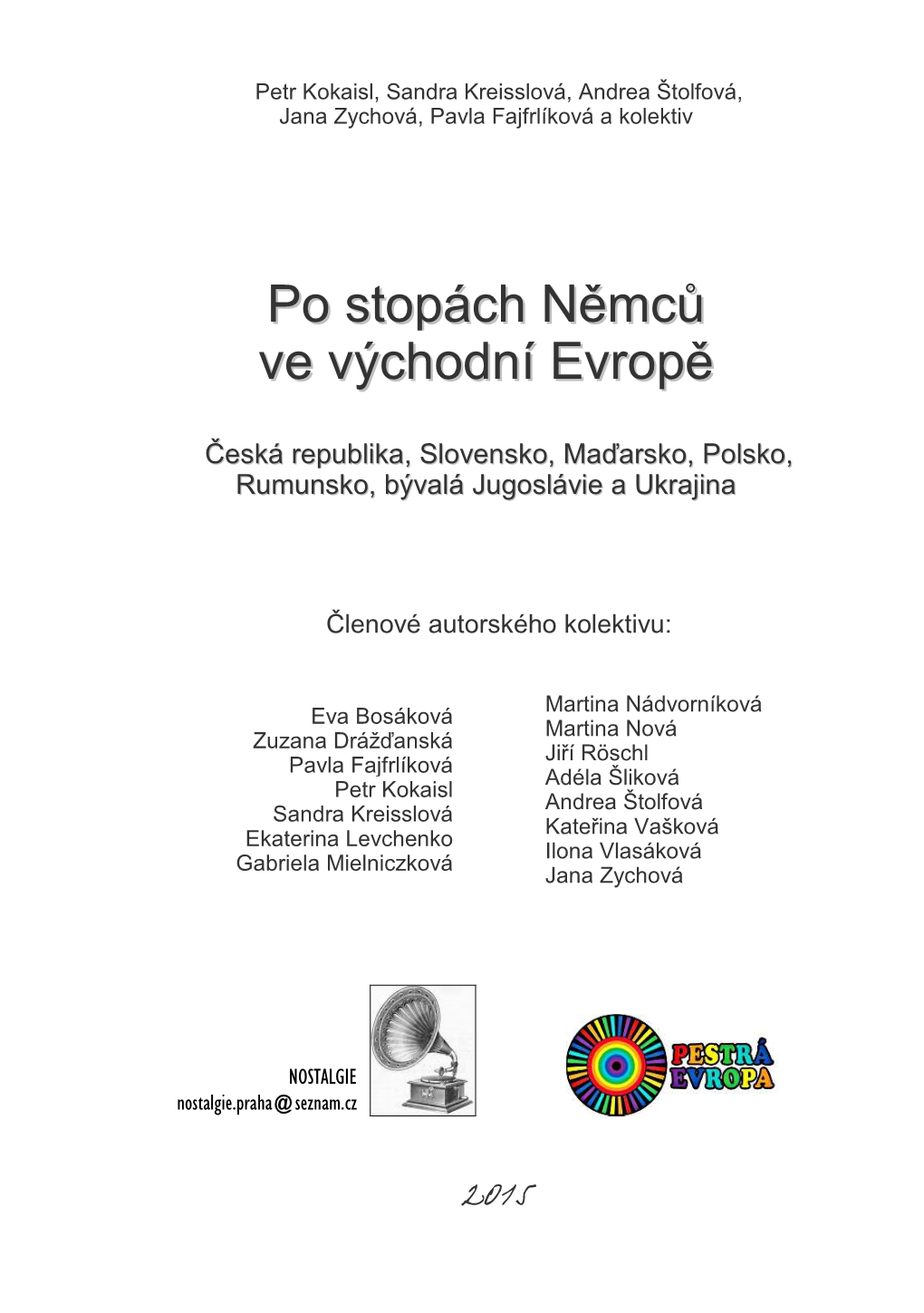 Po Stopách Němců Ve Východní Evropě: Česká Republika, Slovensko, Maďarsko, Polsko, Rumunsko, Bývalá Jugoslávie a Ukrajina