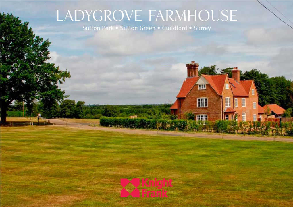 Ladygrove Farmhouse Sutton Park • Sutton Green • Guildford • Surrey