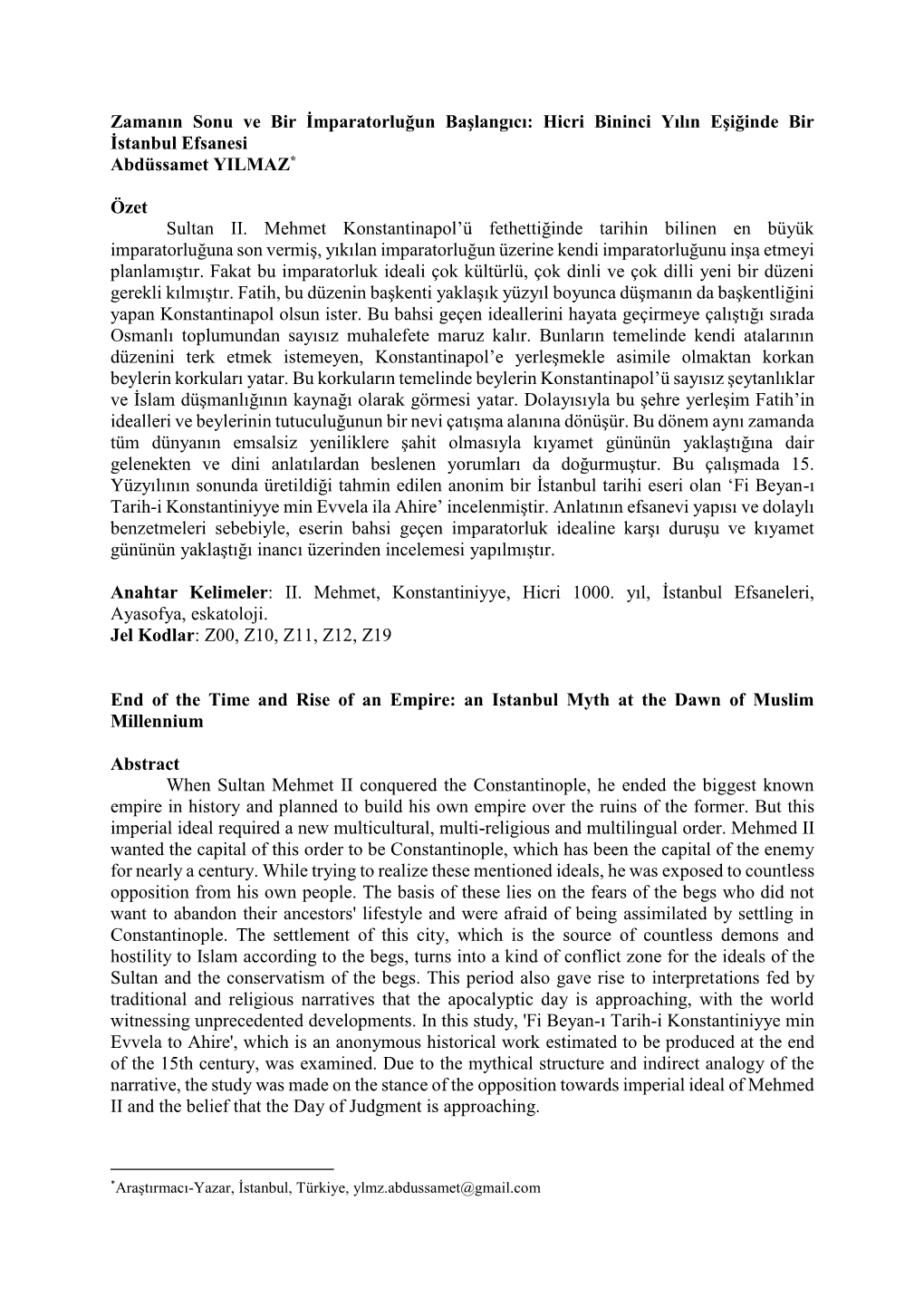 Zamanın Sonu Ve Bir İmparatorluğun Başlangıcı: Hicri Bininci Yılın Eşiğinde Bir İstanbul Efsanesi Abdüssamet YILMAZ*