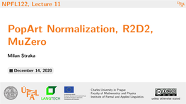 Popart Normalization, R2D2, Muzero