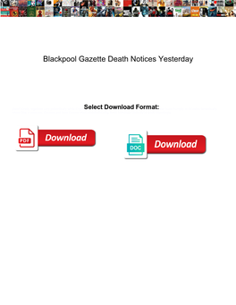 Blackpool Gazette Death Notices Yesterday