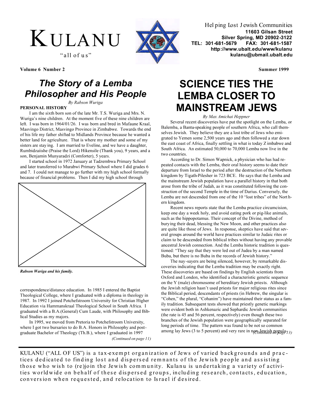 Summer 1999 the Story of a Lemba SCIENCE TIES the Philosopher and His People LEMBA CLOSER to by Rabson Wuriga PERSONAL HISTORY I Am the Sixth Born Son of the Late Mr