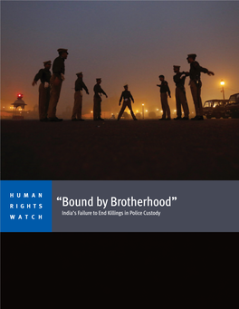 “Bound by Brotherhood” India’S Failure to End Killings in Police Custody WATCH