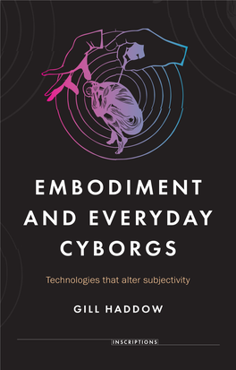 Embodiment and Everyday Cyborgs INSCRIPTIONS
