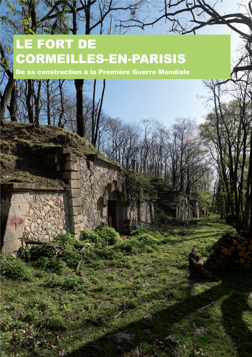 LE FORT DE CORMEILLES-EN-PARISIS De Sa Construction À La Première Guerre Mondiale