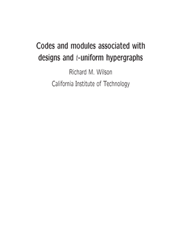 Codes and Modules Associated with Designs and T-Uniform Hypergraphs Richard M