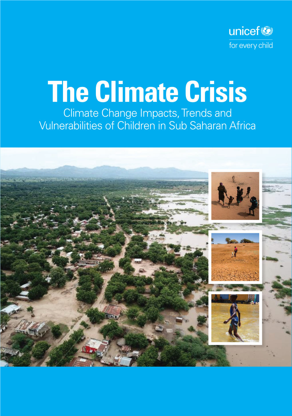 The Climate Crisis Climate Change Impacts, Trends and Vulnerabilities of Children in Sub Saharan Africa