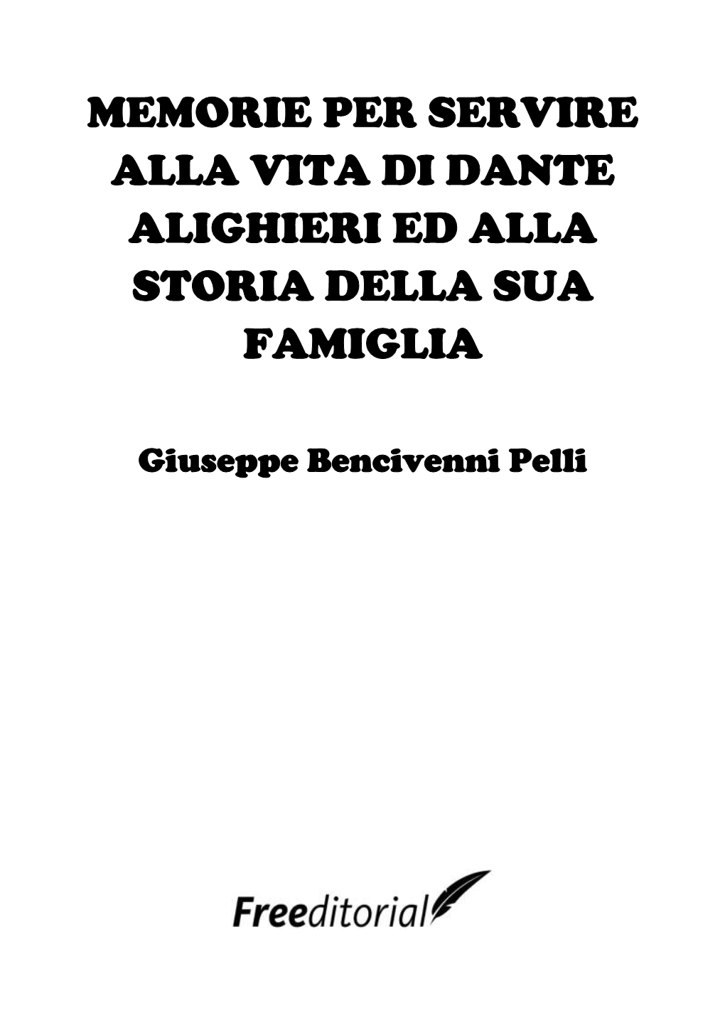 Memorie Per Servire Alla Vita Di Dante Alighieri Ed Alla Storia Della Sua Famiglia