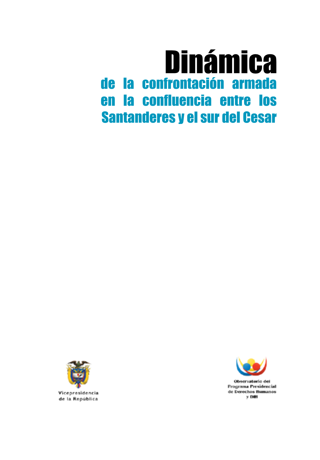 Dinámica De La Confrontación Armada En La Confluencia Entre Los Santanderes Y El Sur Del Cesar