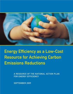 Energy Efficiency As a Low-Cost Resource for Achieving Carbon Emissions Reductions