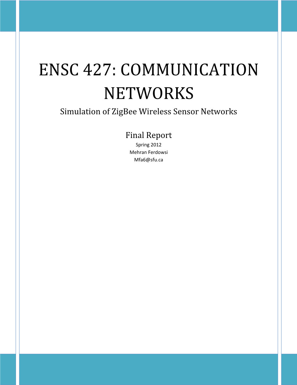 ENSC 427: COMMUNICATION NETWORKS Simulation of Zigbee Wireless Sensor Networks