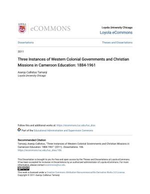 Three Instances of Western Colonial Governments and Christian Missions in Cameroon Education: 1884-1961