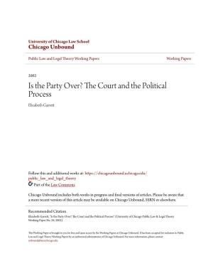 Is the Party Over? the Ourc T and the Political Process Elizabeth Garrett