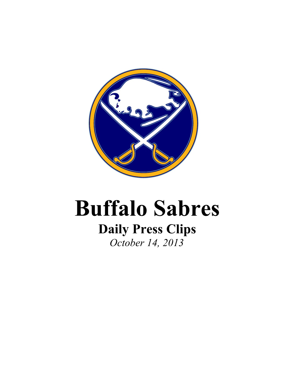 Press Clips October 14, 2013 Wild-Sabres Preview by Kevin Chroust Associated Press October 13, 2013