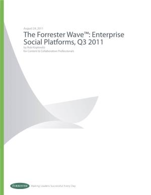 The Forrester Wave™: Enterprise Social Platforms, Q3 2011 by Rob Koplowitz for Content & Collaboration Professionals