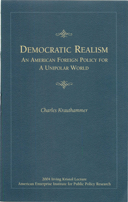 Democratic Realism Democratic Realism an American Foreign Policy for a Unipolar World