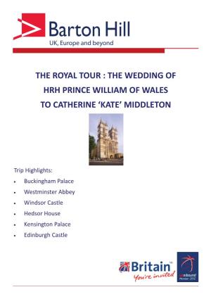 The Royal Tour : the Wedding of Hrh Prince William of Wales to Catherine ‘Kate’ Middleton