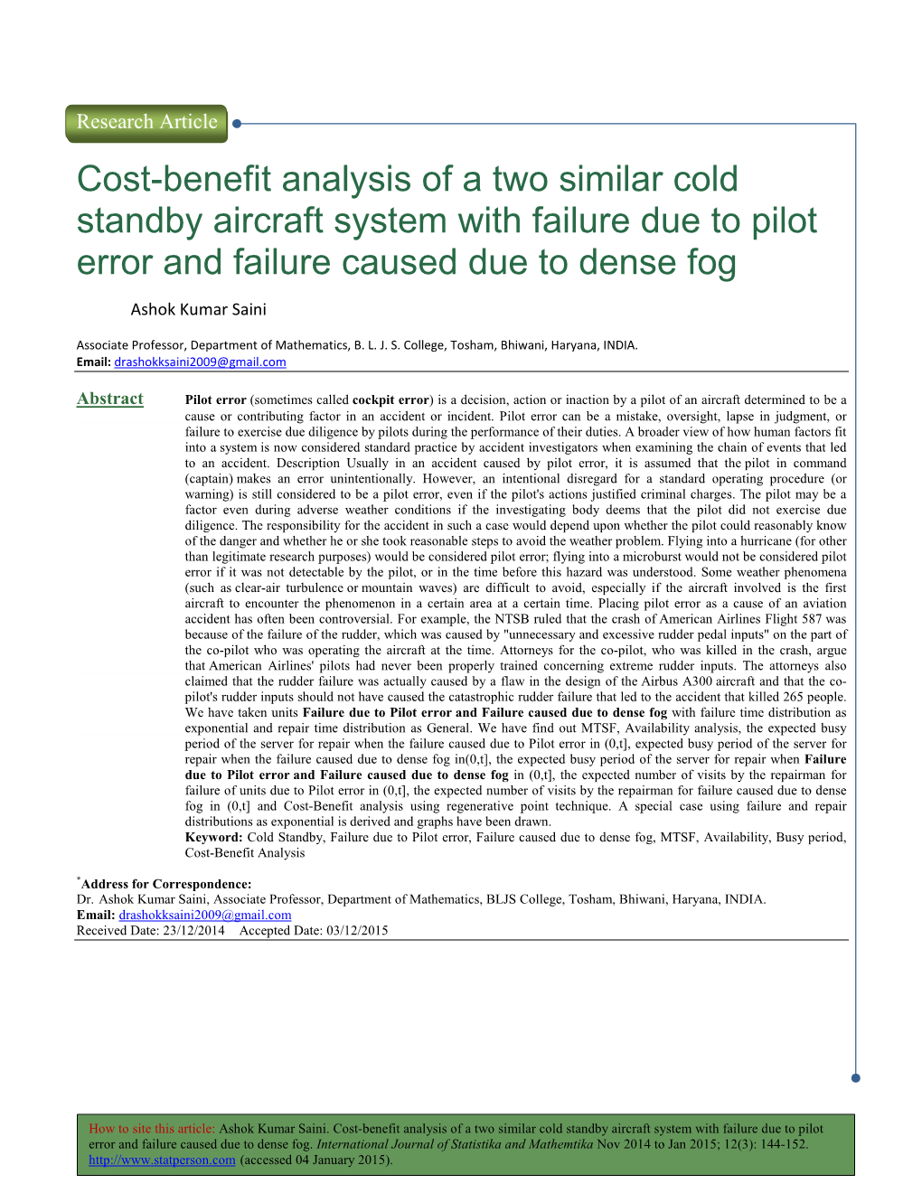 Cost-Benefit Analysis of a Two Similar Cold Standby Aircraft System with Failure Due to Pilot Error and Failure Caused Due to Dense Fog