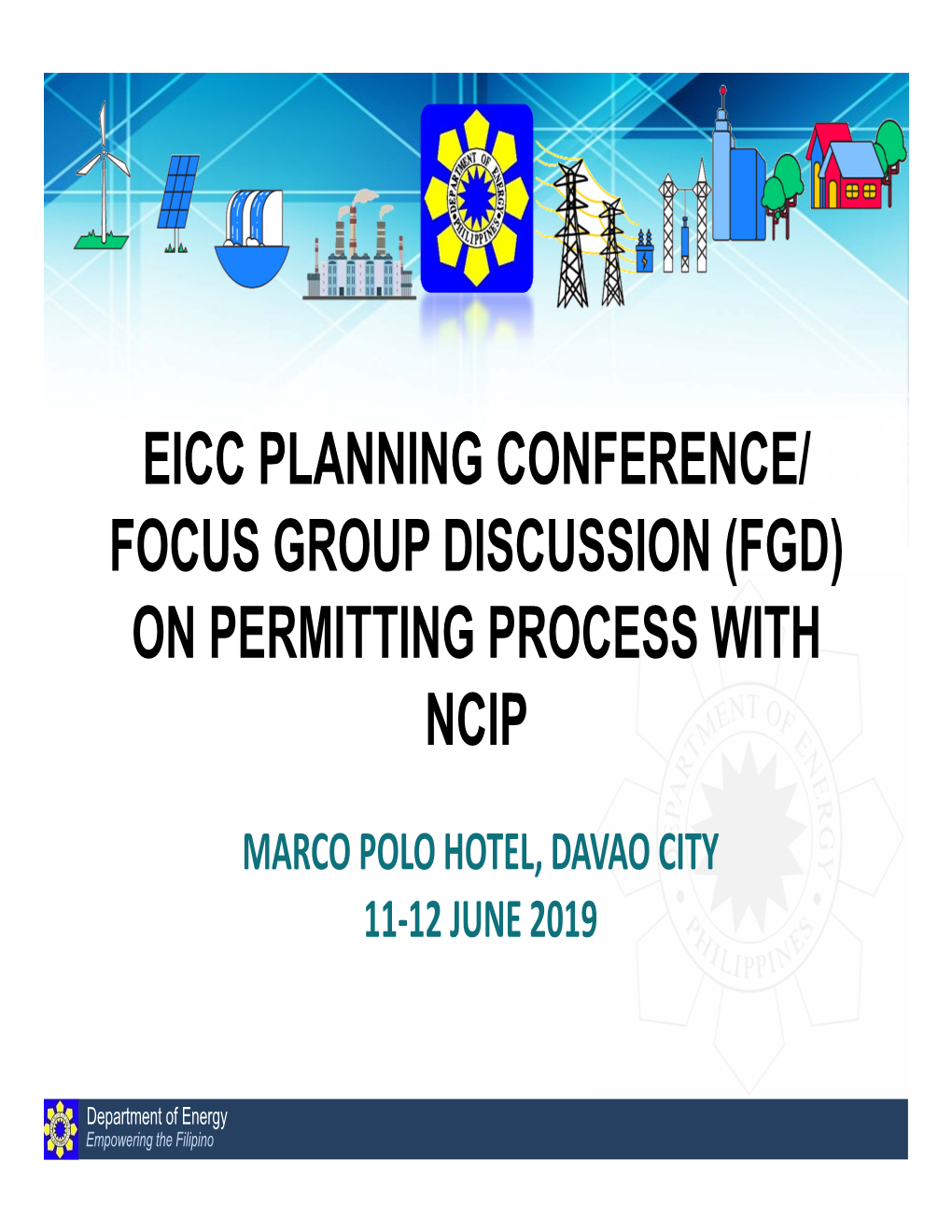 Eicc Planning Conference/ Focus Group Discussion (Fgd) on Permitting Process with Ncip