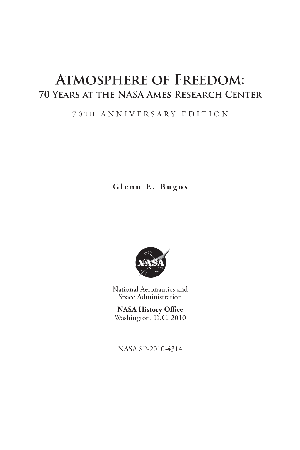 Atmosphere of Freedom: 70 Years at the NASA Ames Research Center