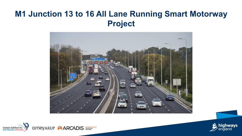 M1 Junction 13 to 16 All Lane Running Smart Motorway Project Agenda