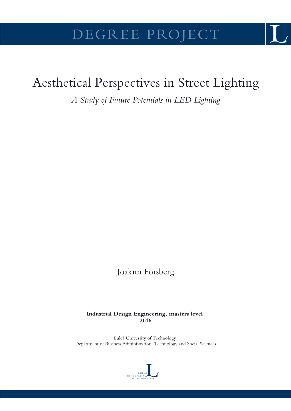 Aesthetical Perspectives in Street Lighting a Study of Future Potentials in LED Lighting